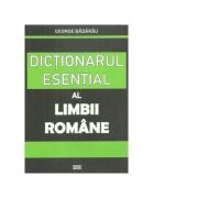 Dictionarul esential al limbii romane – George Badarau de la librariadelfin.ro imagine 2021