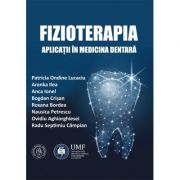 Fizioterapia. aplicatii in medicina dentara - ovidiu aghiorghiesei, roxana bordea, radu septimiu campian, bogdan crisan, aranka ilea, anca ionel, patr