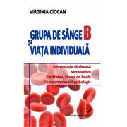 Grupa de sange B si viata individuala – Virginia Ciocan librariadelfin.ro