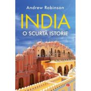 India. O scurta istorie - Andrew Robinson