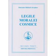 Legile moralei cosmice. Opere complete vol 12 – Omraam Mikhael Aivanhov librariadelfin.ro
