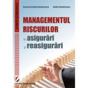 Managementul riscurilor in asigurari si reasigurari – Vadim Dumitrascu, Roxana Arabela Dumitrascu librariadelfin.ro