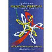 Medicina tibetana, partea i - arta de redobandi sanatatea si tineretea - evghenia cozma