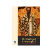 Opere complete – Sf. Dionisie Areopagitul librariadelfin.ro