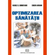 Optimizarea sanatatii - Vasile G. Ciubotaru imagine librariadelfin.ro