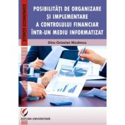 Posibilitati de organizare si implementare a controlului financiar intr-un mediu informatizat - dinu octavian nicolescu