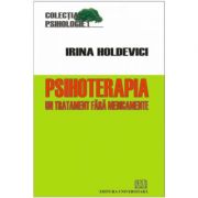 Psihoterapia - un tratament fara medicamente - irina holdevici