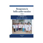 Recuperarea in bolile cardio-vasculare - Ioana Soare, Paraschiva A. Postolache, Liliana Chelariu imagine librariadelfin.ro