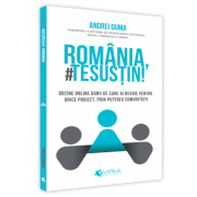 Romania, #TeSustin. Obtine online banii de care ai nevoie pentru orice proiect, prin puterea comunitatii – Andrei Duma librariadelfin.ro