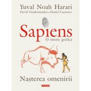 Sapiens. O istorie grafica. Volumul I. Nasterea omenirii – Yuval Noah Harari, David Vandermeulen, Daniel Casanave librariadelfin.ro imagine 2022