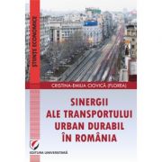 Sinergii ale transportului urban durabil in Romania – Cristina-Emilia Ciovica (Florea) de la librariadelfin.ro imagine 2021