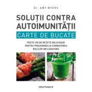 Solutii contra autoimunitatii. carte de bucate - amy myers