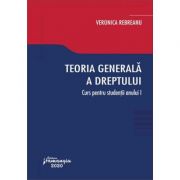 Teoria generala a dreptului. Curs pentru studentii anului I – Veronica Rebreanu de la librariadelfin.ro imagine 2021