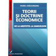 Teorii si doctrine economice de la aristotel la samuelson - viorel craciuneanu