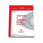 Anestezie in chirurgia minim invaziva – Gabriela Droc librariadelfin.ro imagine 2022 cartile.ro
