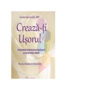 Creaza-ti usorul (vol. 1). integreaza dimensiunile mai inalte ale existentei umane - carmen sauciuc-osz