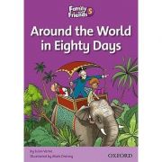Family and Friends Readers 5 Around the World in Eighty Days – Tamzin Thompson Auxiliare scolare. Auxiliare Clasele 1-4. Limbi straine Clasele 1-4 imagine 2022