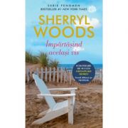 Impartasind acelasi vis – Sherryl Woods acelasi imagine 2022