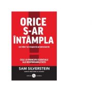 Orice s-ar intampla un lider isi respecta promisiunile. cele 10 principii esentiale ale responsabilitatii - sam silverstein