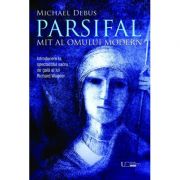 Parsifal. mit al omului modern - michael debus