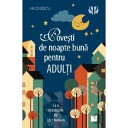Povesti de noapte buna pentru adulti – introducere de Lucy Mangan librariadelfin.ro
