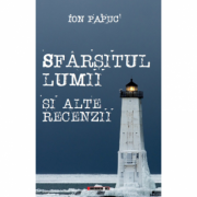 Sfarsitul lumii si alte recenzii - ion papuc