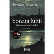 Sonata lunii. Romanul unei iubiri – Patricia Morrisroe Beletristica.