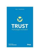 Trust. psihologia increderii - ken j. rotenberg