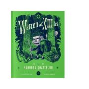 Warren al XIII-lea si Padurea Soaptelor. Volumul 2 – Tania del Rio librariadelfin.ro imagine 2022 cartile.ro
