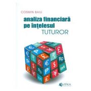 Analiza financiara pe intelesul tuturor – Cosmin Baiu librariadelfin.ro imagine 2022