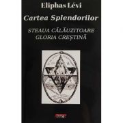 Cartea splendorilor - eliphas levi