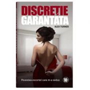 Discretie garantata Volumul 1 - Alex Turner