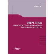 Drept penal - partea speciala si infractiuni prevazute in legi speciale - teodor manea