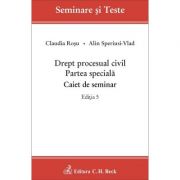 Drept procesual civil. Partea speciala. Caiet de seminar - Alin Speriusi-Vlad, Claudia Rosu