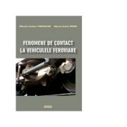 Fenomene de contact la vehiculele feroviare - mihaela cristina tudorache, razvan andrei oprea