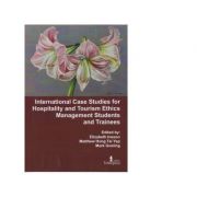 International case studies for hospitality and tourism ethics management students and trainees vol. 1 - elizabeth ineson, mark gosling