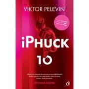 iPhuck 10 – Viktor Pelevin librariadelfin.ro imagine 2022 cartile.ro