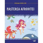 Mitologia. Nasterea Afroditei librariadelfin.ro