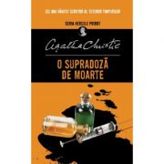 O supradoza de moarte – Agatha Christie librariadelfin.ro imagine 2022