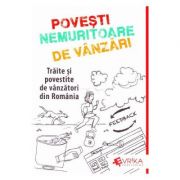 Povesti Nemuritoare de Vanzari. Traite si povestite de vanzatori din Romania – Adrian Cioroianu librariadelfin.ro imagine 2022