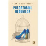 Purgatoriul nebunilor – Carmen Dumitrescu librariadelfin.ro imagine 2022