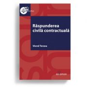 Raspunderea civila contractuala – Viorel Terzea Carti drept. Carti drept civil. Altele imagine 2022