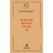 Scriitorii romani de azi. Volumul 2 – Eugen Simion librariadelfin.ro