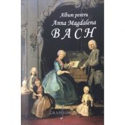 Album pentru Anna Magdalena Bach – Johann Sebastian Bach librariadelfin.ro