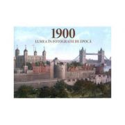Album de arta. 1900 Lumea in fotografii de epoca – Jurgen Sorges librariadelfin.ro imagine 2022