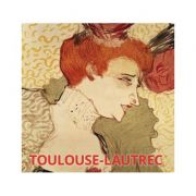 Album de arta Toulouse-Lautrec – Hajo Duchting librariadelfin.ro imagine 2022 cartile.ro