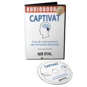 Audiobook. Captivat – Nir Eyal Sfaturi Practice. Altele imagine 2022