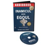 Audiobook. Inamicul este egoul – Ryan Holiday librariadelfin.ro