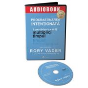 Audiobook. Procrastinarea intentionata – Rory Vaden De La librariadelfin.ro Carti Dezvoltare Personala 2023-10-01