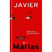 Barbatul sentimental – Javier Marias librariadelfin.ro